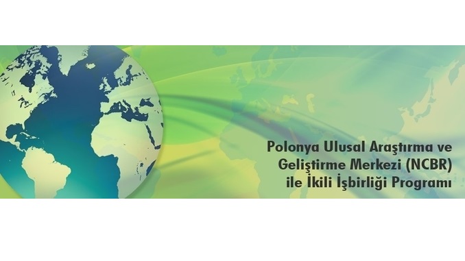 TÜBİTAK ile Polonya Ulusal Araştırma ve Geliştirme Merkezi Arasındaki İkili İşbirliği (4.) Çağrısı Açıldı! Online Son Başvuru: 18 Mart 2020