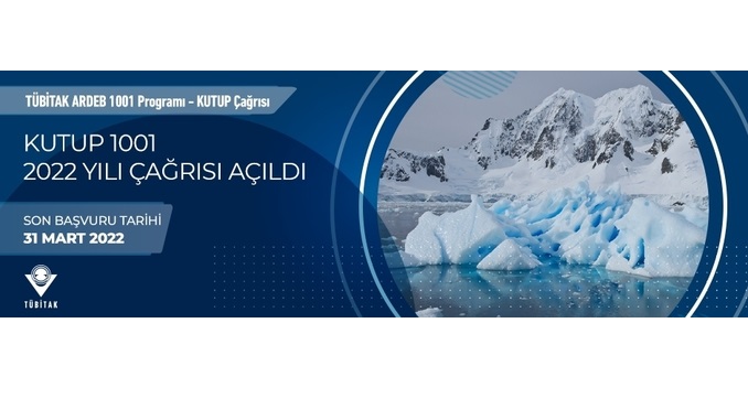Ulusal Antarktika ve Arktik Bilim Seferlerine Katılım için Kutup 1001-2022 Yılı Çağrısı Son Başvuru Tarihi: 31 Mart 2022